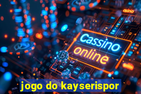 jogo do kayserispor