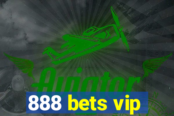 888 bets vip