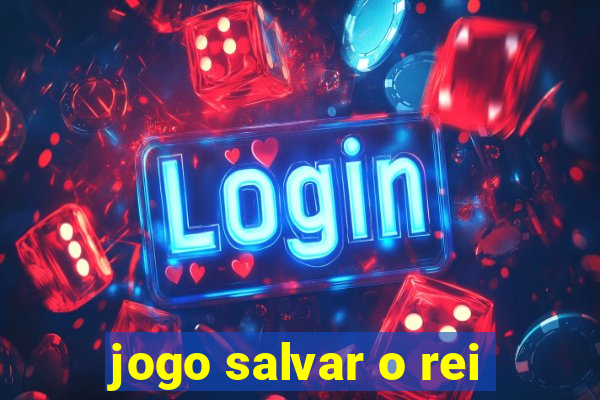 jogo salvar o rei