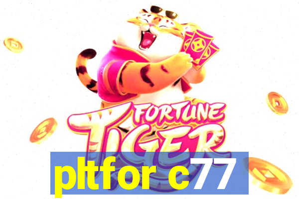 pltfor c77