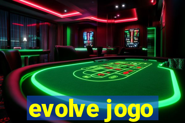 evolve jogo