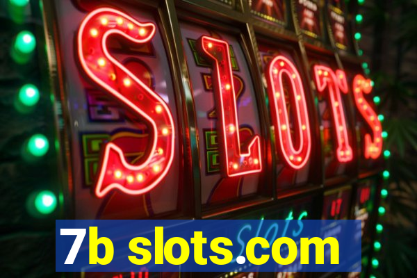 7b slots.com