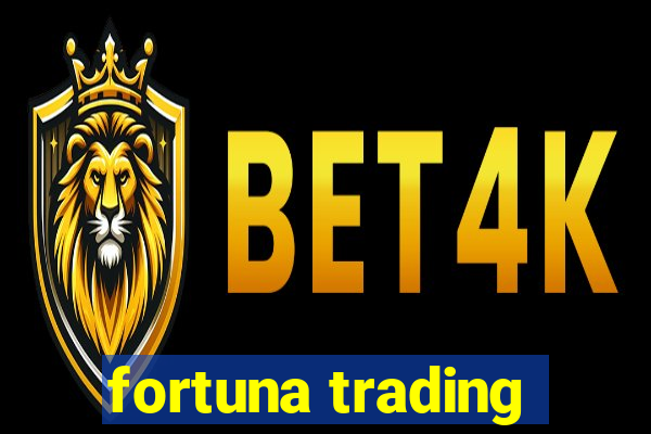 fortuna trading