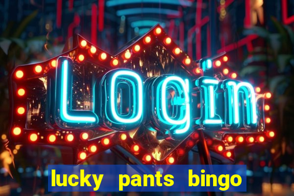 lucky pants bingo sister sites