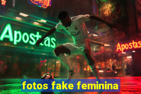 fotos fake feminina