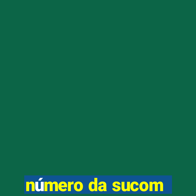 número da sucom