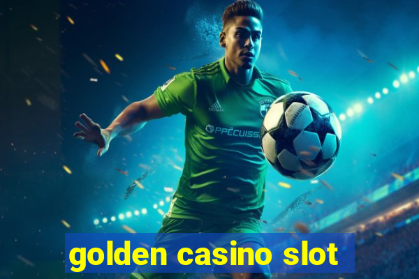 golden casino slot