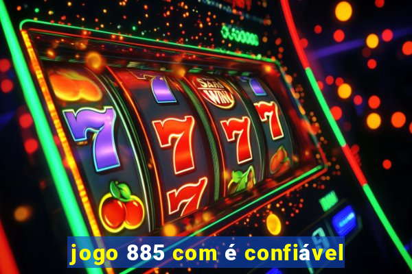 jogo 885 com é confiável