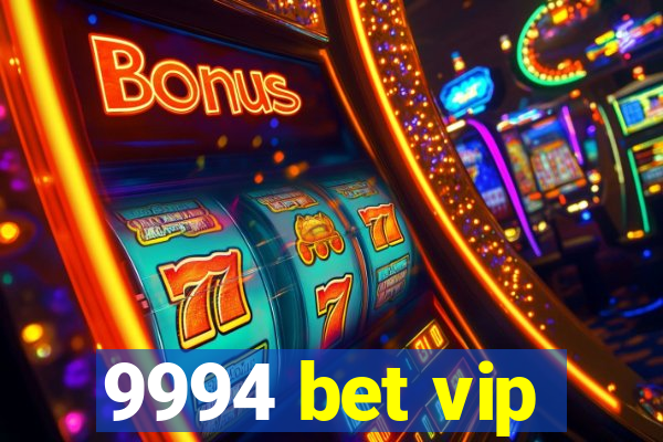 9994 bet vip