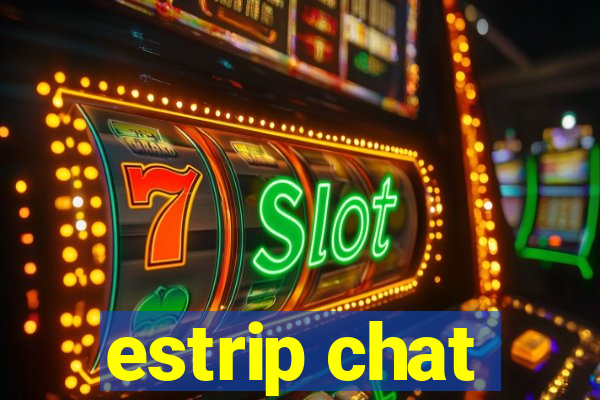 estrip chat