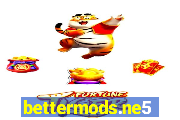 bettermods.ne5