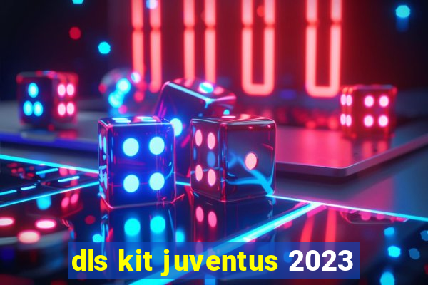 dls kit juventus 2023