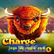 jogo do tigre com bonus gratis