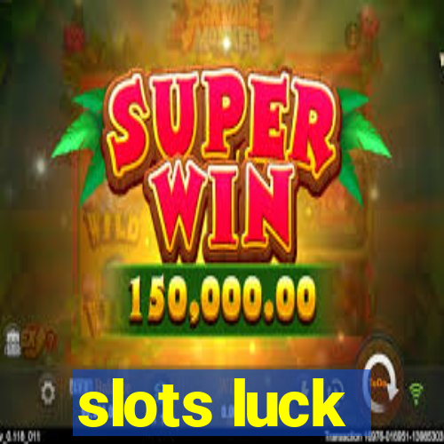 slots luck