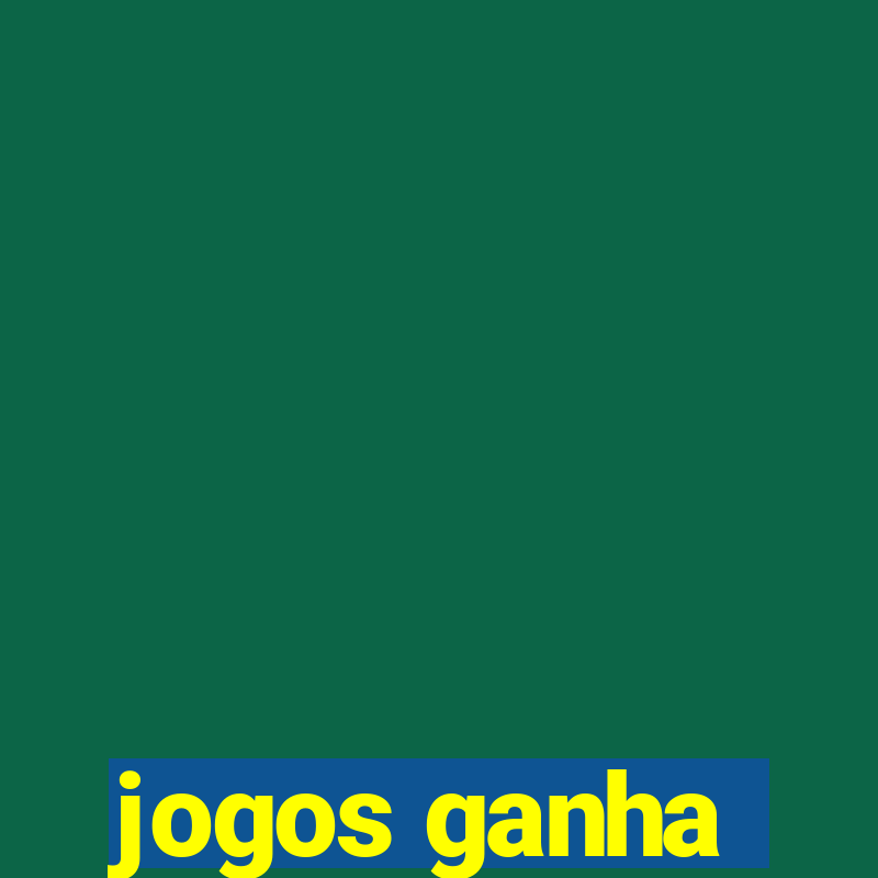 jogos ganha