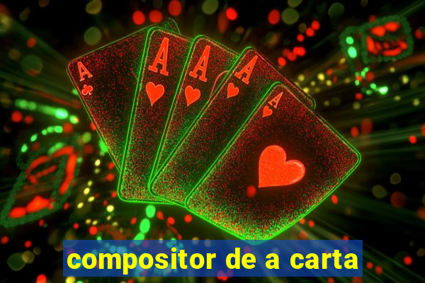 compositor de a carta