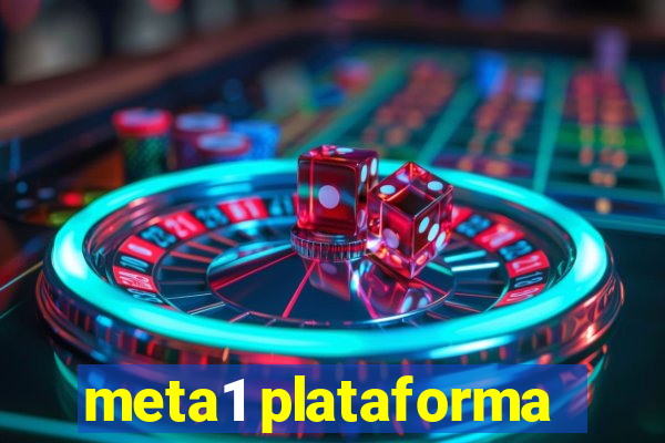 meta1 plataforma