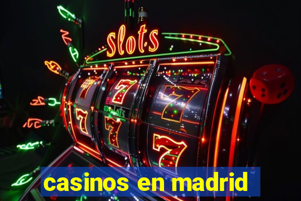 casinos en madrid