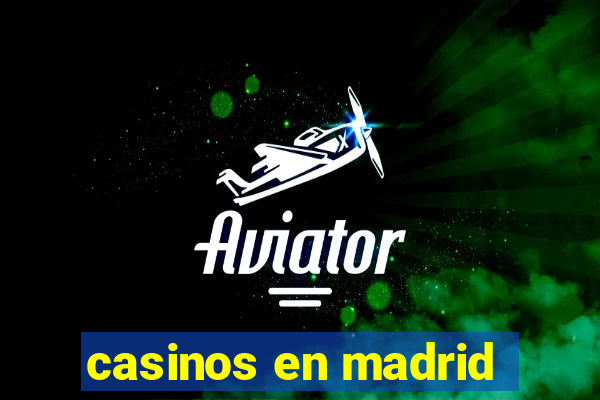 casinos en madrid