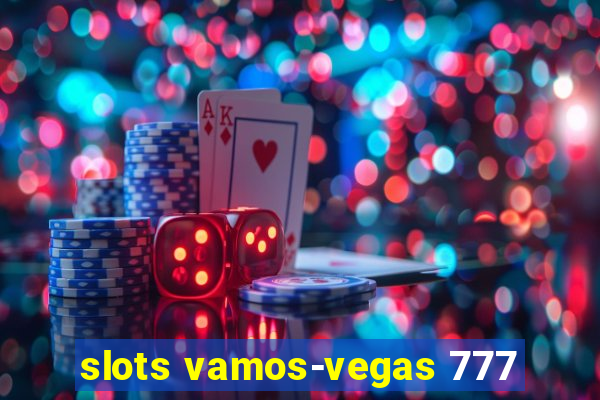 slots vamos-vegas 777