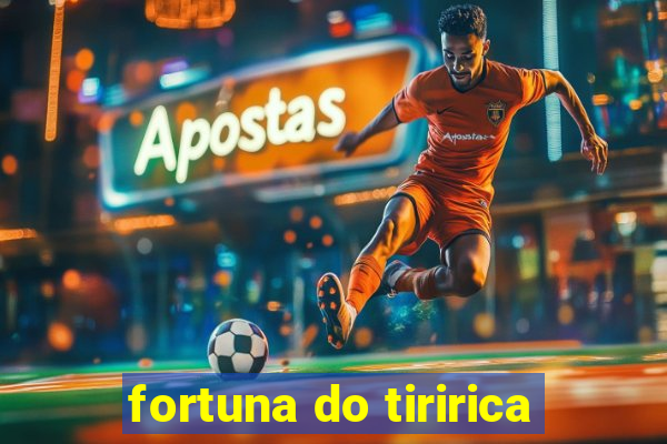 fortuna do tiririca