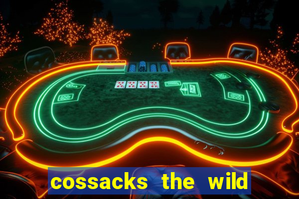 cossacks the wild hunt wonderways slot