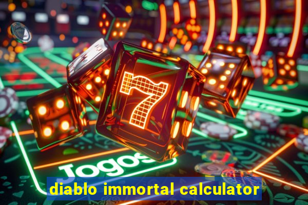 diablo immortal calculator