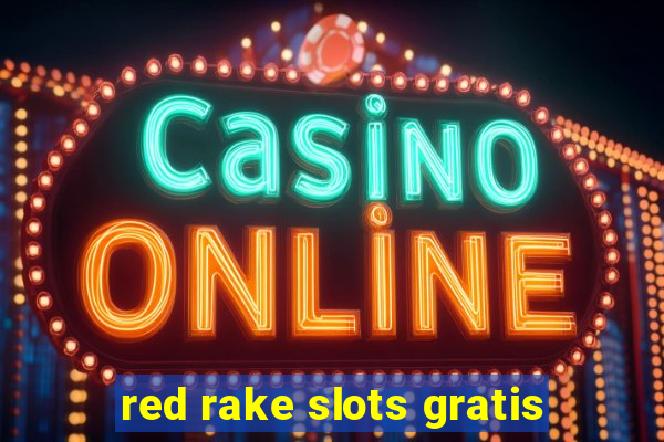 red rake slots gratis