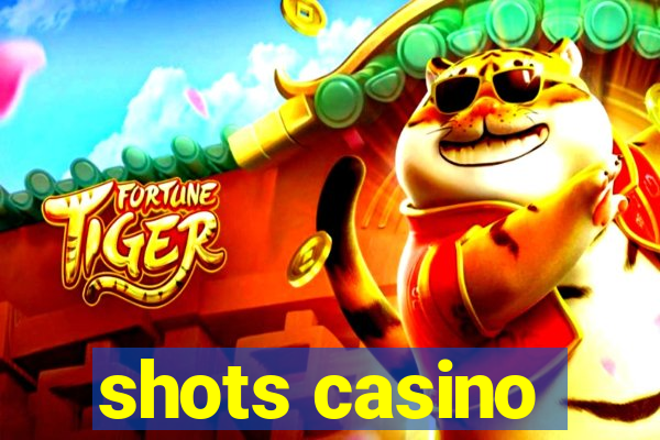 shots casino