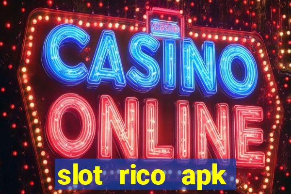 slot rico apk dinheiro infinito