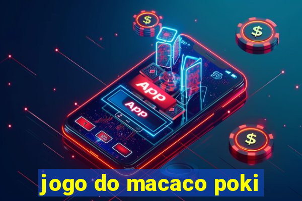 jogo do macaco poki