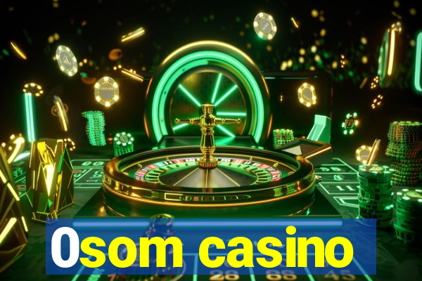 0som casino