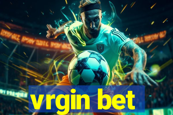 vrgin bet