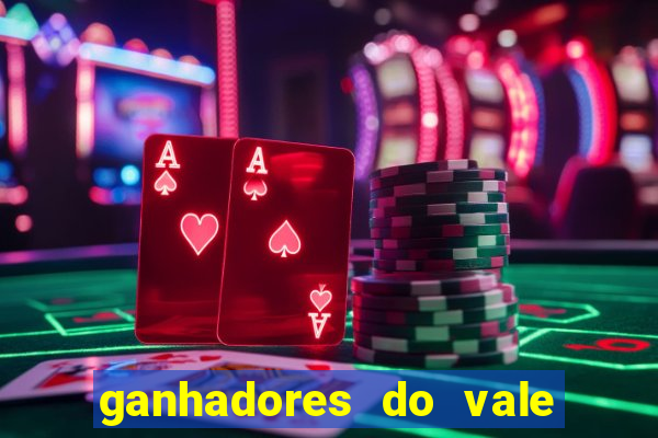 ganhadores do vale sorte de hoje