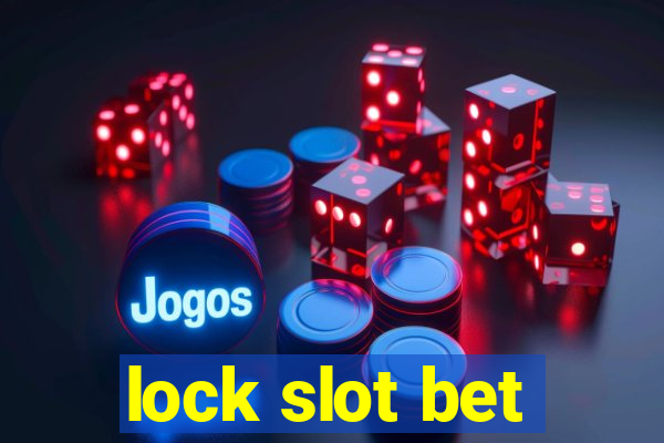 lock slot bet