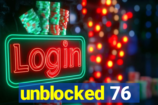 unblocked 76