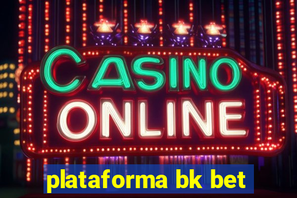 plataforma bk bet