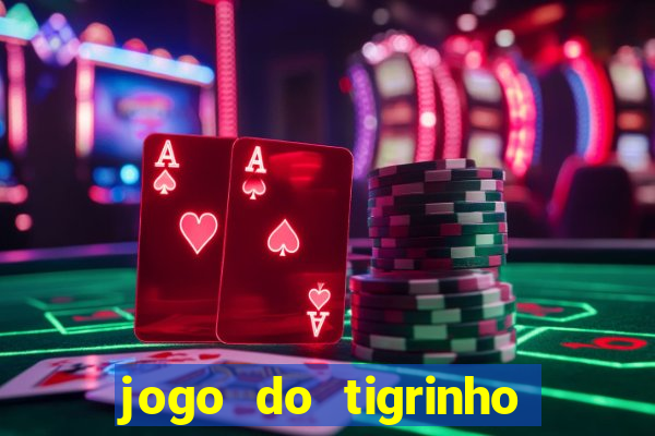 jogo do tigrinho mais confiável