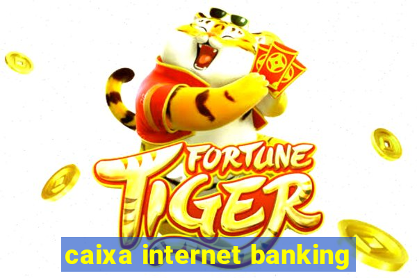 caixa internet banking