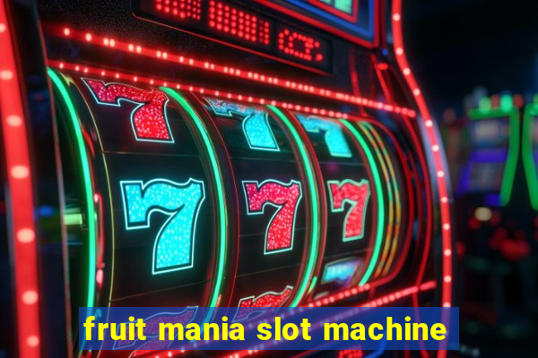 fruit mania slot machine