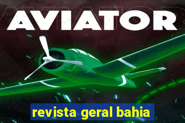 revista geral bahia