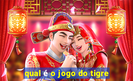 qual é o jogo do tigre