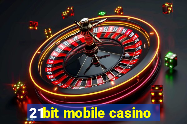 21bit mobile casino