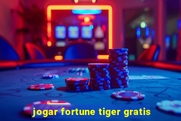 jogar fortune tiger gratis