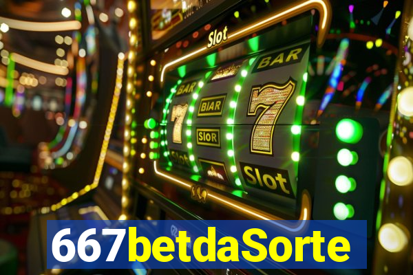 667betdaSorte