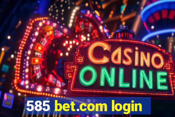 585 bet.com login