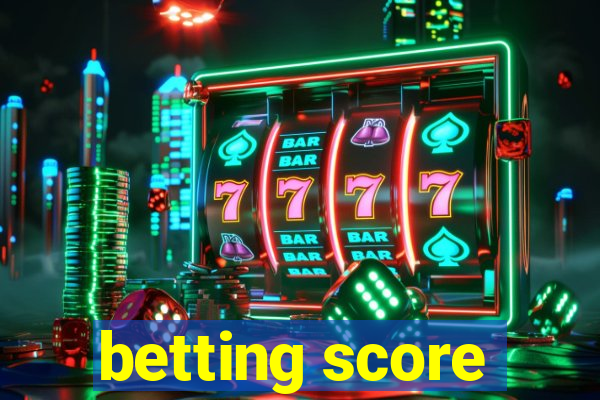 betting score