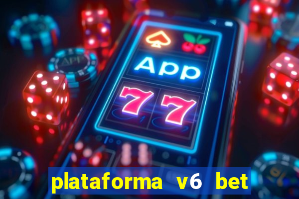 plataforma v6 bet é confiável