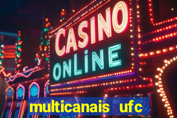 multicanais ufc fight pass