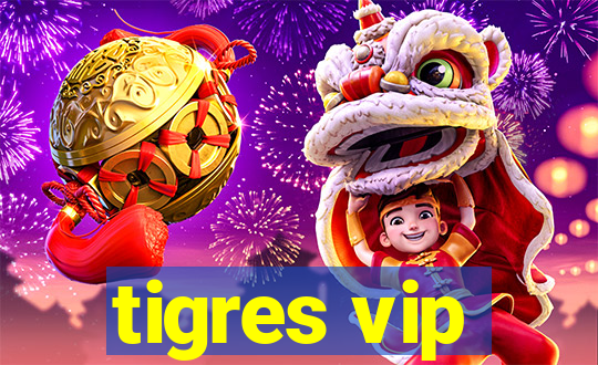 tigres vip